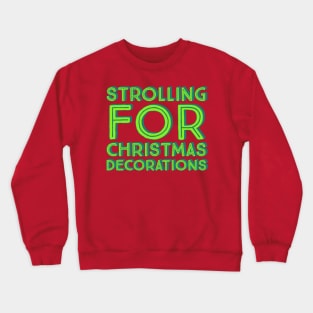 Strolling for Christmas Decorations-green Crewneck Sweatshirt